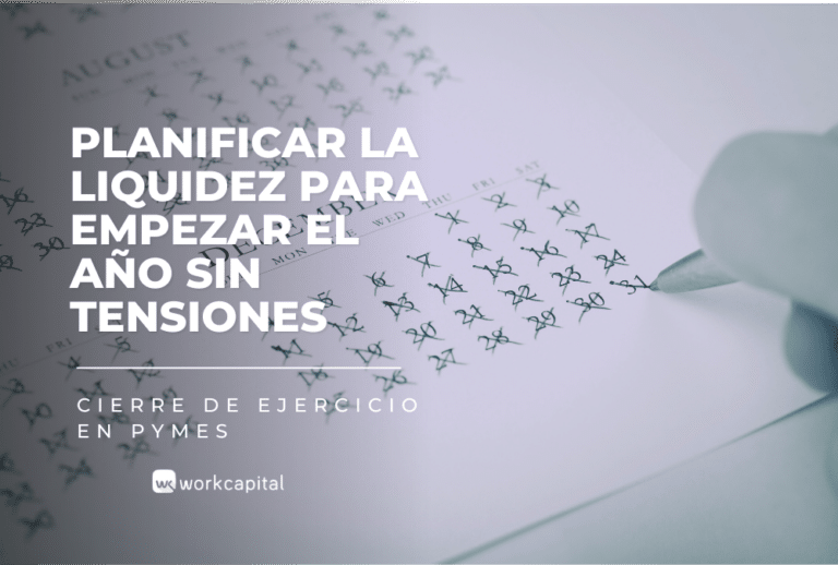 Cierre de ejercicio en pymes: cómo planificar la liquidez sin tensione
