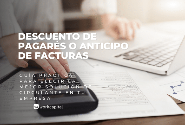 Descuento de pagarés o anticipo de facturas: guía práctica para elegir la mejor solución de circulante en tu empresa